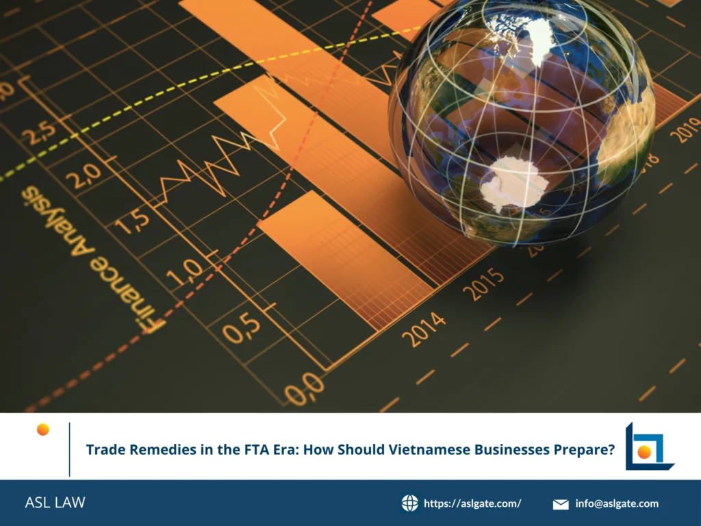Trade remedies preparation guide for Vietnamese businesses in FTA era - ASL LAW.