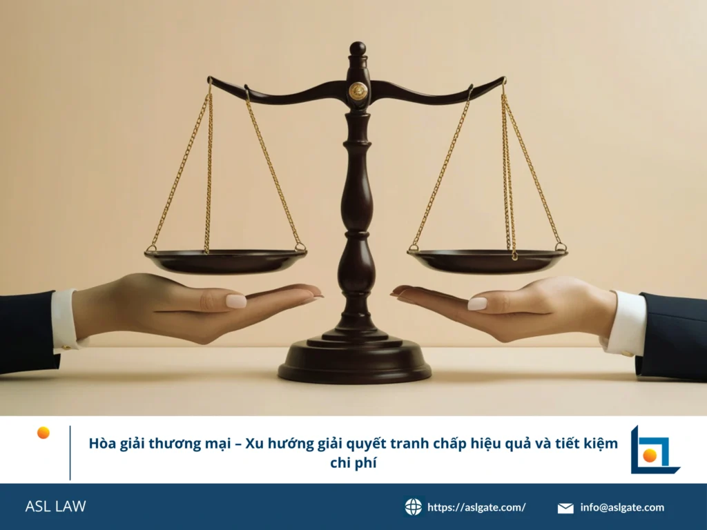 Lợi ích quy trình hòa giải thương mại tại Việt Nam - ASL LAW.