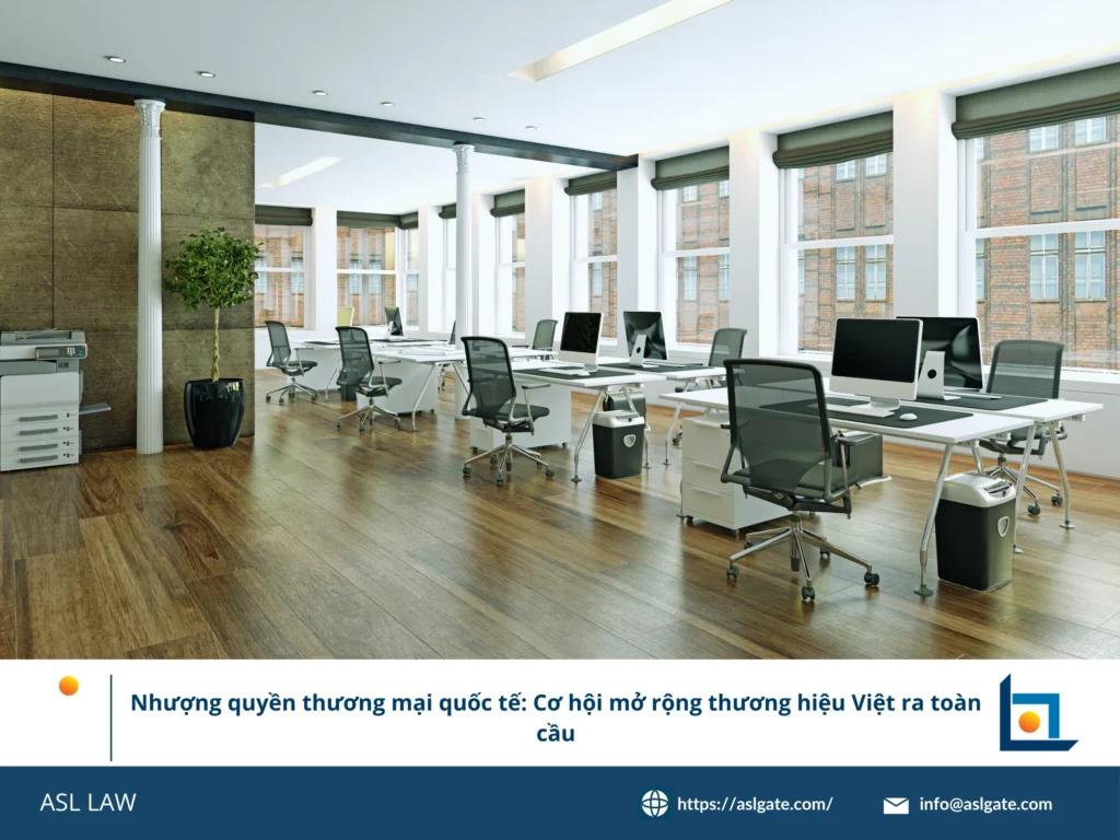 Lộ trình nhượng quyền thương mại quốc tế cho thương hiệu Việt Nam - ASL LAW.