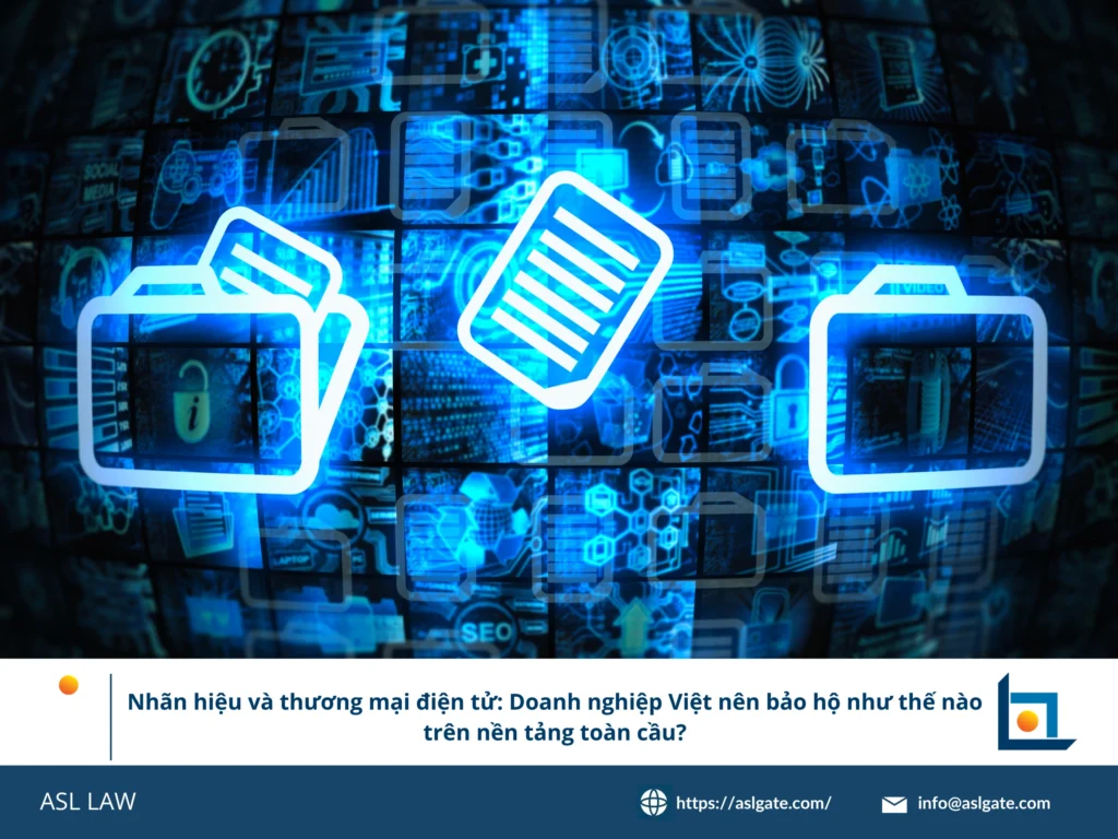 Chiến lược bảo vệ thương hiệu Việt Nam trên nền tảng thương mại điện tử toàn cầu - ASL LAW.