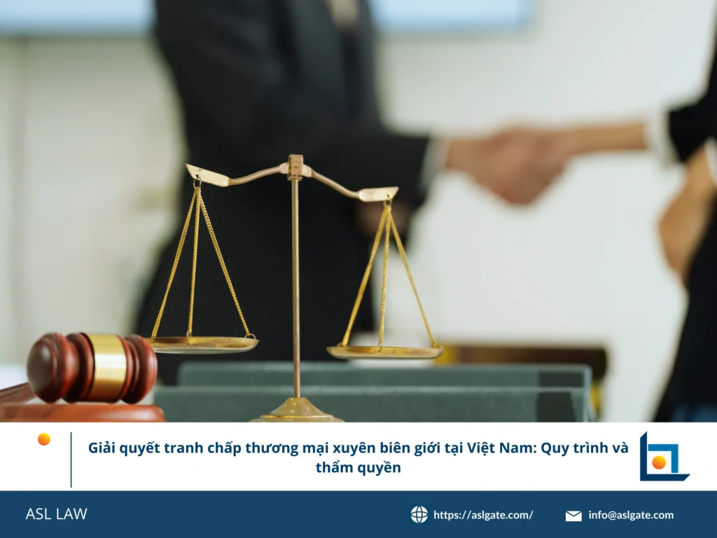 Tranh chấp thương mại xuyên biên giới Việt Nam, Trọng tài quốc tế, Thẩm quyền tòa án Việt Nam, Quy trình giải quyết tranh chấp, Thi hành phán quyết nước ngoài