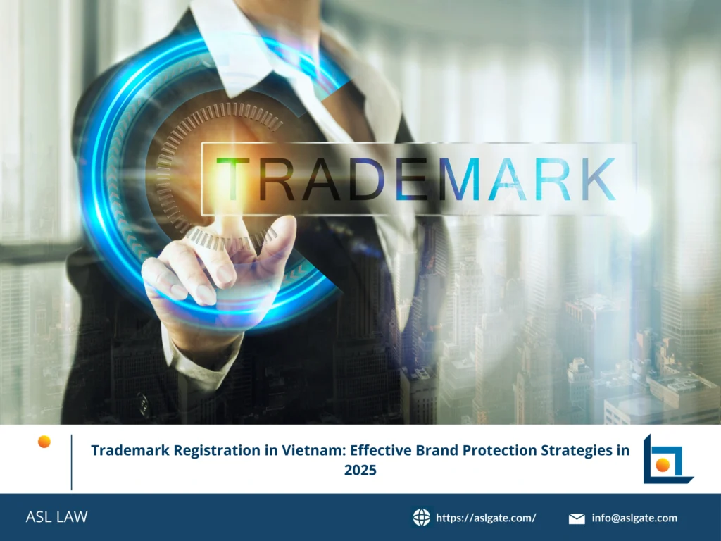trademark registration Vietnam, brand protection strategies 2025, IP enforcement, trademark application, Vietnam IP Office