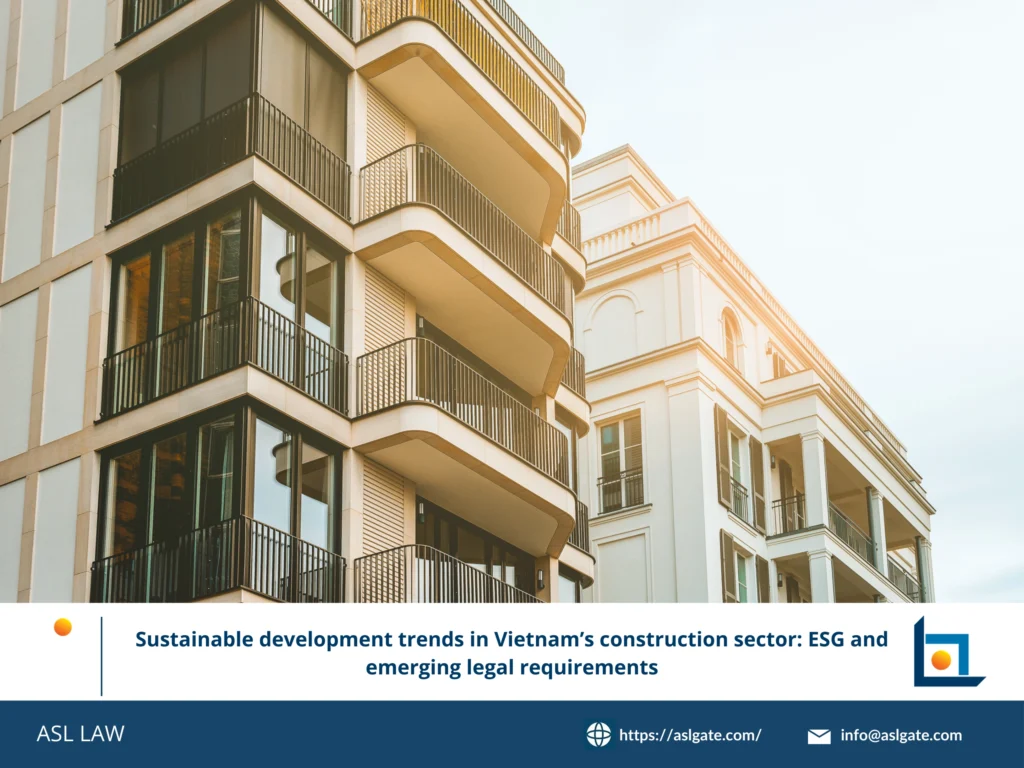 Overview of key ESG criteria and legal frameworks impacting sustainable construction projects in Vietnam.