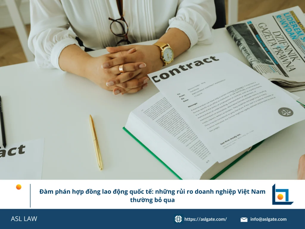 Danh sách kiểm tra các điều khoản rủi ro cao thường bị doanh nghiệp Việt Nam bỏ sót trong hợp đồng lao động quốc tế.