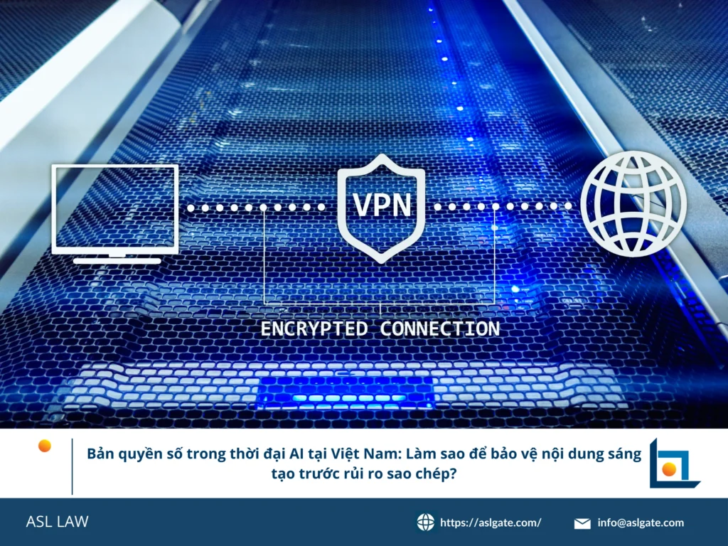 Bảo vệ bản quyền số trong thời đại AI tại Việt Nam và các thách thức pháp lý mới.