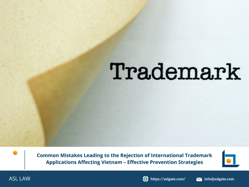 Common mistakes causing rejection of international trademark applications in Vietnam