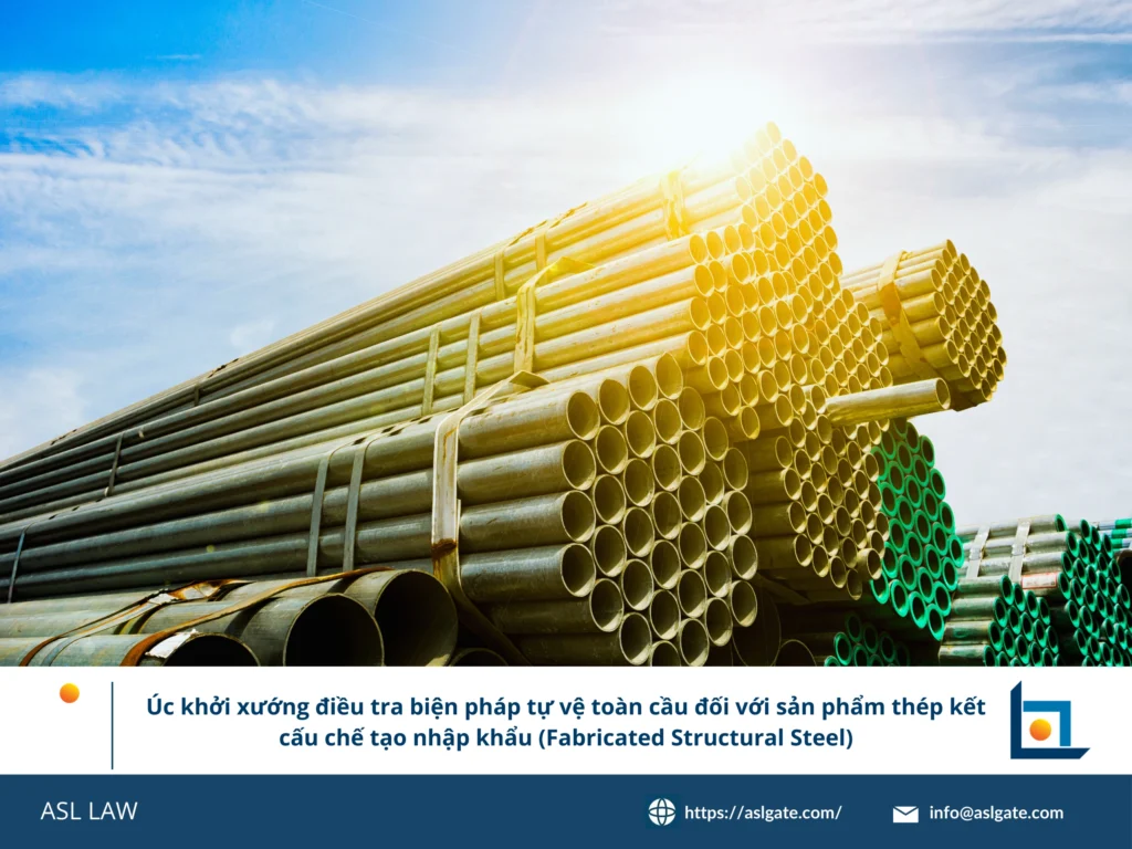 Thông báo chính thức và phạm vi điều tra tự vệ của Cơ quan Biên phòng Úc (ABF) đối với thép kết cấu.