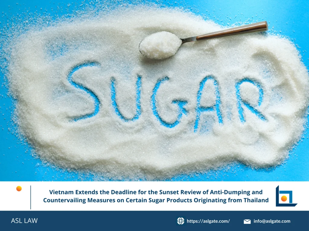 ASL LAW trade remedy lawyers reviewing Decision No. 1686/QD-BCT and extension notice for Thai sugar sunset review at Hanoi office