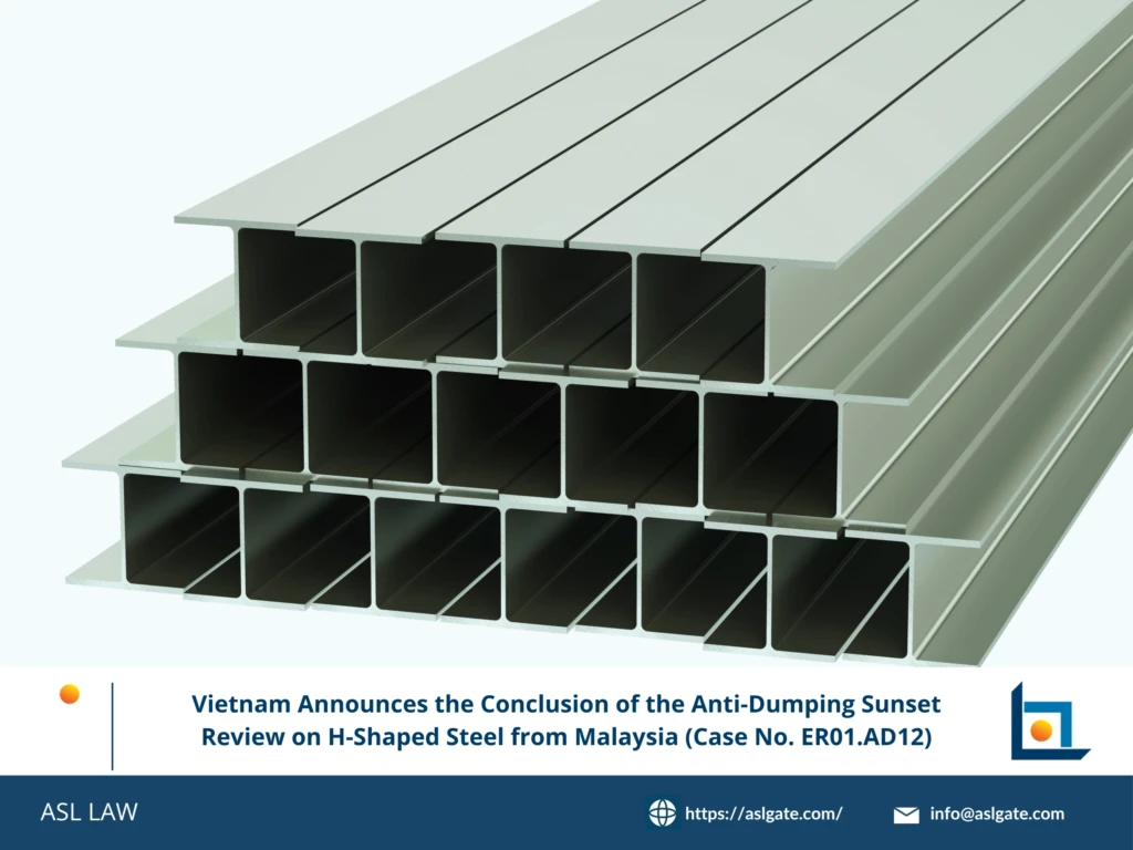 ASL LAW trade remedy attorneys analyzing Vietnam’s Ministry of Industry and Trade sunset review conclusion for H-shaped steel from Malaysia at Hanoi office