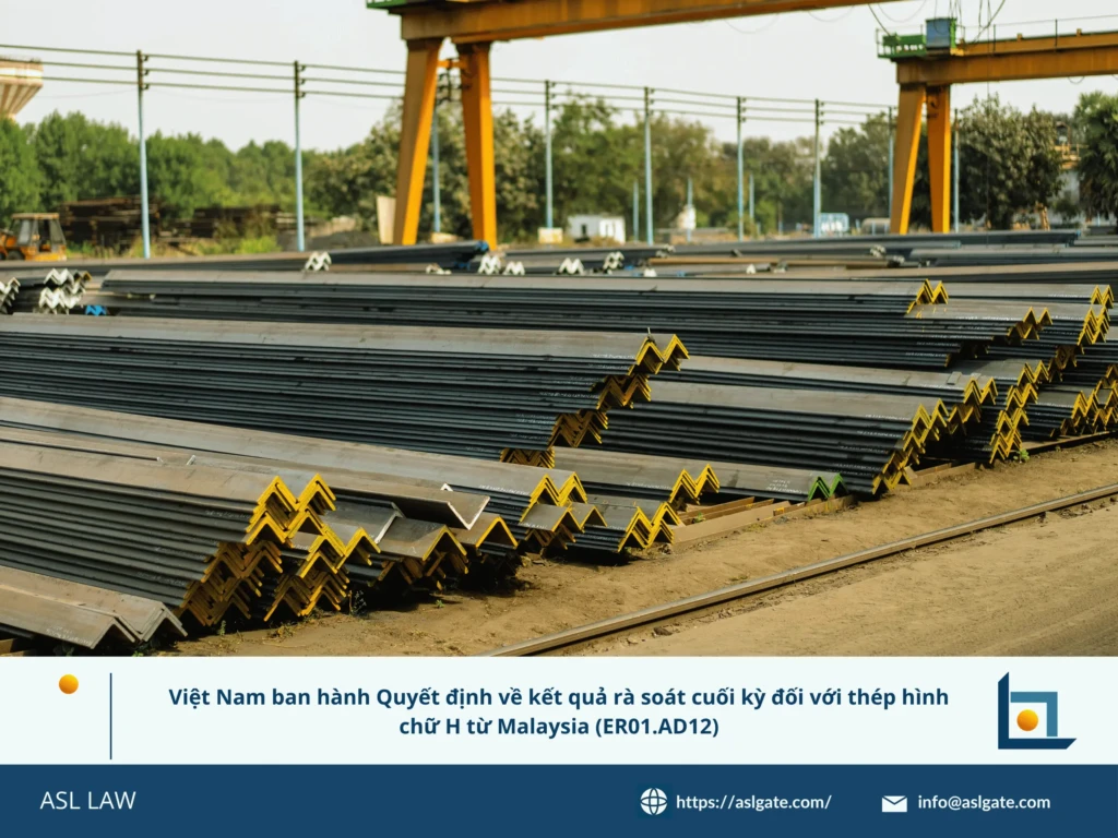 ASL LAW chuyên gia phòng vệ thương mại phân tích Quyết định 1978/QĐ-BCT về kết quả rà soát cuối kỳ thép hình chữ H Malaysia tại văn phòng Hà Nội