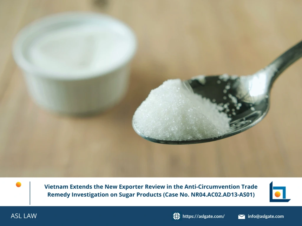 ASL LAW trade remedy attorneys reviewing Vietnam’s Trade Remedies Authority extension notice for the sugar anti-circumvention new exporter review at Hanoi office