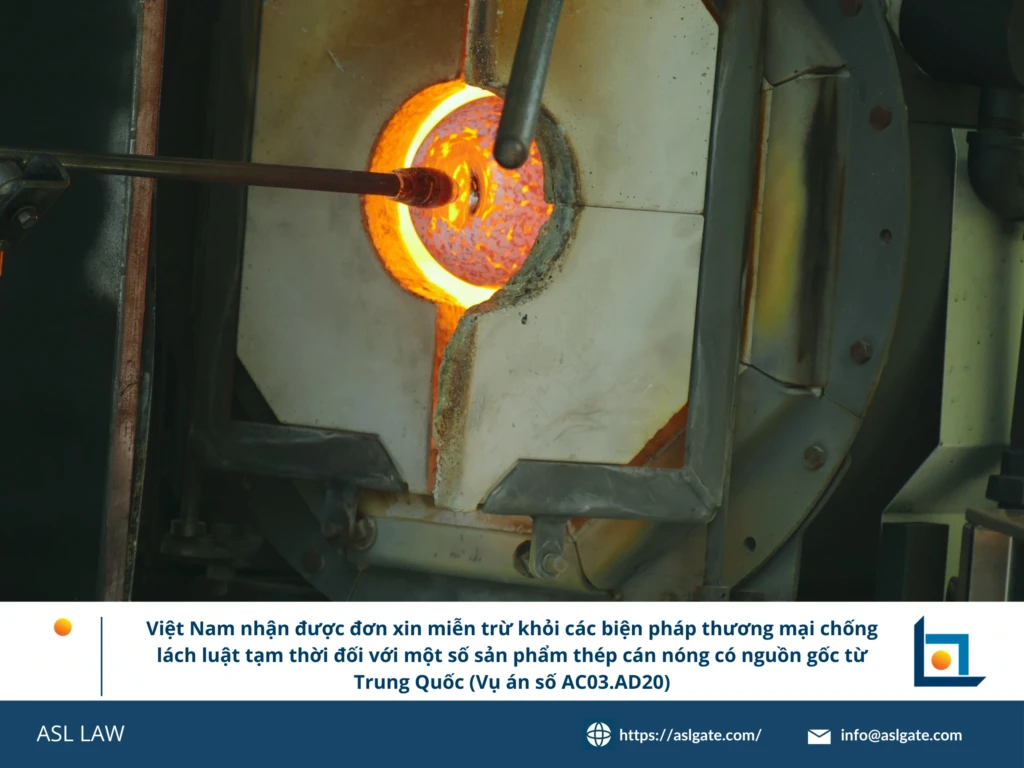 ASL LAW chuyên gia phòng vệ thương mại phân tích thông báo tiếp nhận hồ sơ miễn trừ vụ AC03.AD20 thép cán nóng từ Trung Quốc tại văn phòng Hà Nội