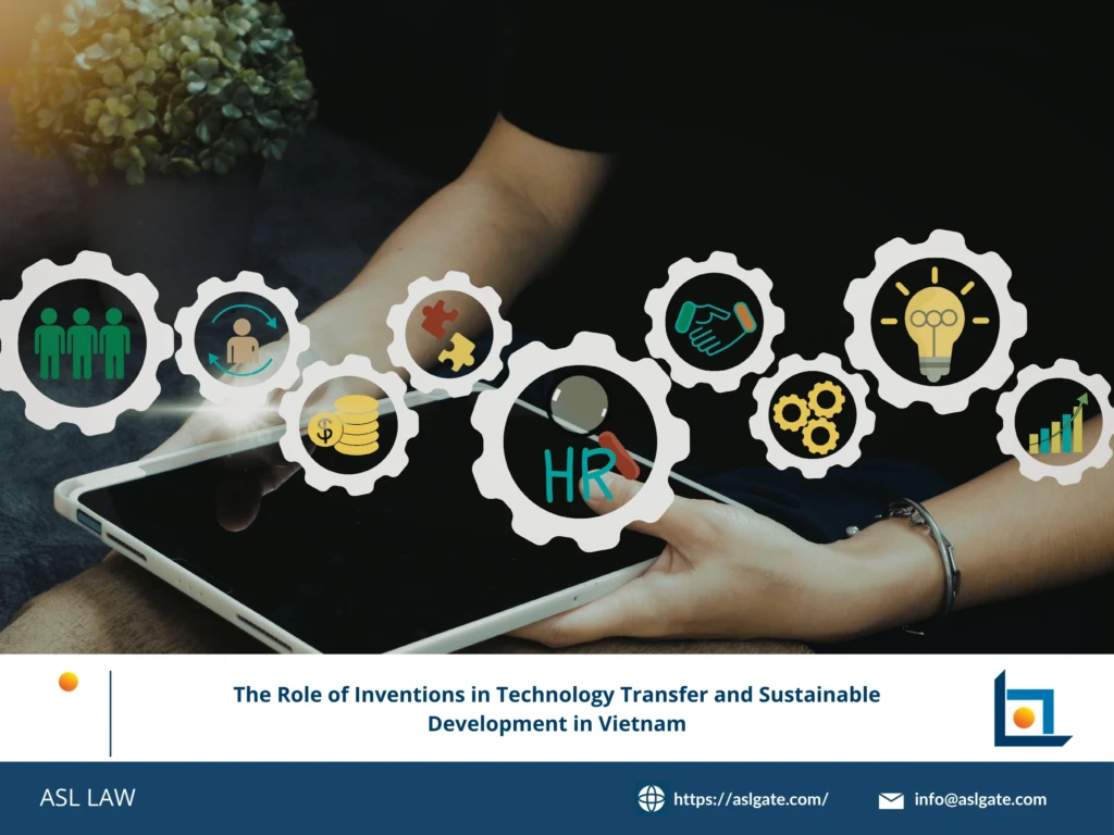 ASL LAW technology transfer attorneys analyzing the role of inventions in sustainable development under Vietnam’s Law on Technology Transfer 2025 at Hanoi office