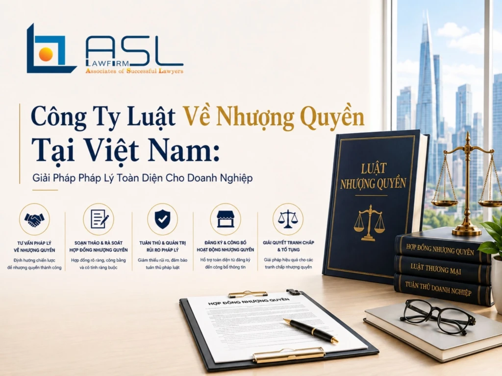Công ty luật về nhượng quyền thương mại tư vấn đăng ký nhượng quyền, cấp phép nhãn hiệu và bảo hộ thương hiệu tại Việt Nam.