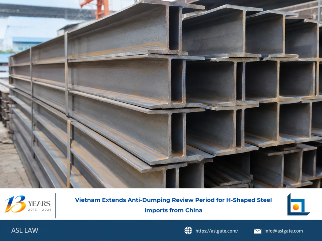 Vietnam Extends Anti-Dumping Review Period for H-Shaped Steel Imports from China