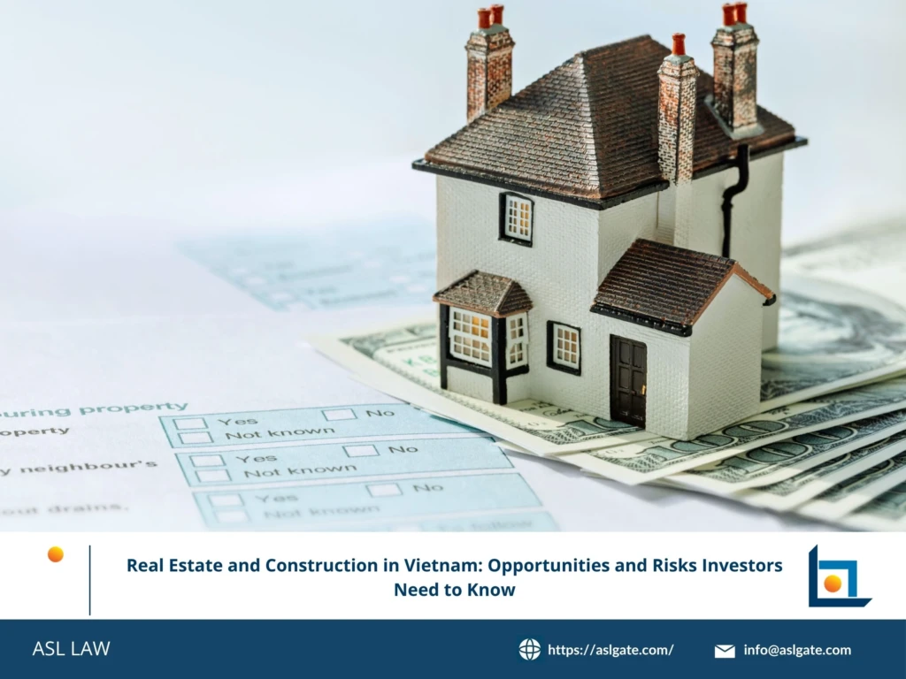 ASL LAW real estate attorneys analyzing Vietnam's property market opportunities and construction sector risks at Ho Chi Minh City office