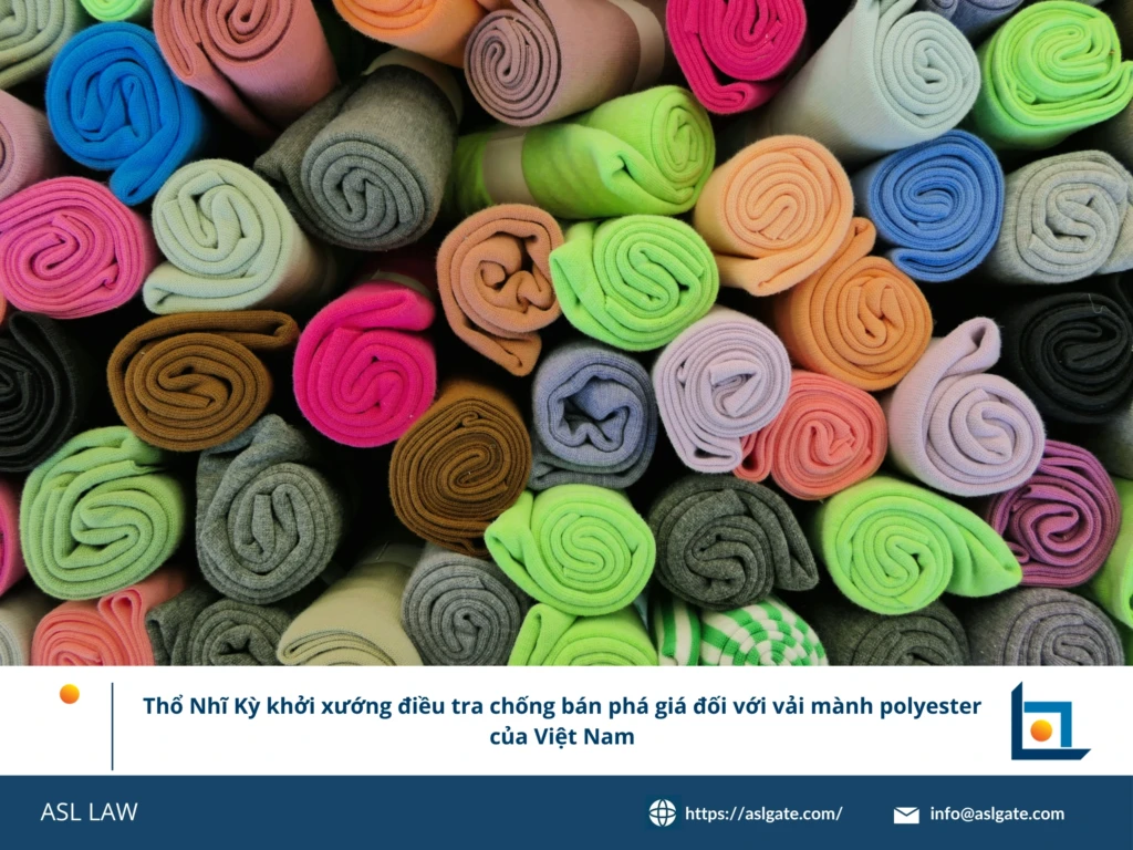 ASL LAW chuyên gia phòng vệ thương mại phân tích vụ điều tra chống bán phá giá vải mành polyester của Thổ Nhĩ Kỳ đối với Việt Nam tại văn phòng Hà Nội