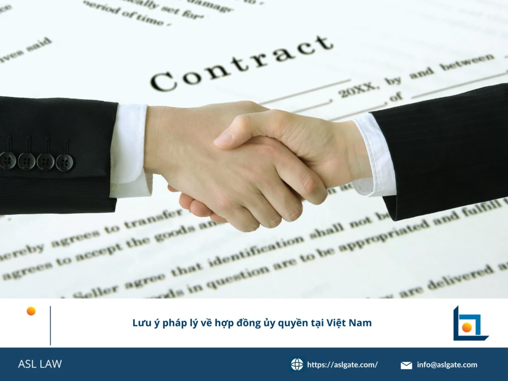 ASL LAW chuyên gia hợp đồng phân tích các lưu ý pháp lý khi soạn thảo và thực hiện hợp đồng ủy quyền tại văn phòng Hà Nội