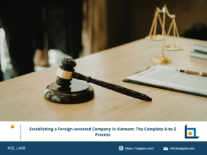 ASL LAW corporate attorneys guiding foreign investors through the complete A-to-Z process of establishing a foreign-invested company at Ho Chi Minh City office