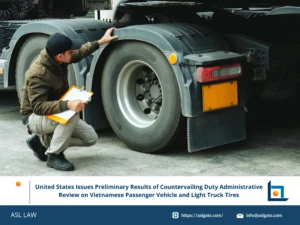 ASL LAW trade remedy attorneys analyzing the US Department of Commerce preliminary CVD administrative review results on Vietnamese passenger vehicle and light truck tires at Hanoi office