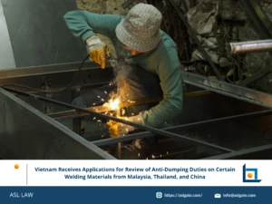 ASL LAW trade remedy attorneys analyzing Vietnam's TRAV announcement on review applications for welding materials anti-dumping duties from Malaysia Thailand and China at Hanoi office