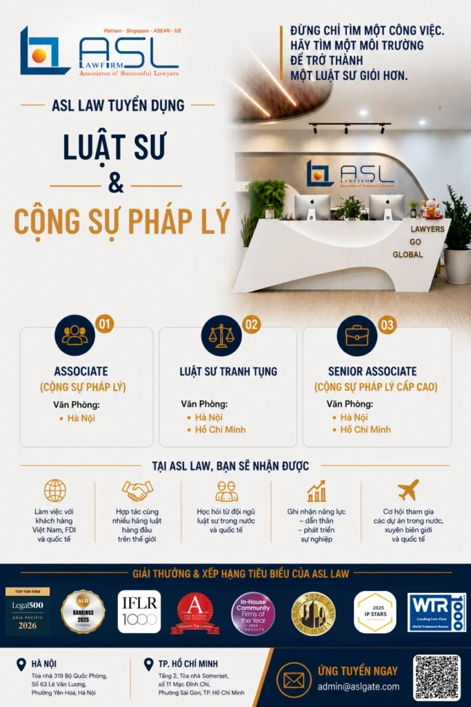 ASL LAW tuyển dụng luật sư và cộng sự pháp lý cho văn phòng Hà Nội và TP.HCM trong môi trường quốc tế chuyên nghiệp