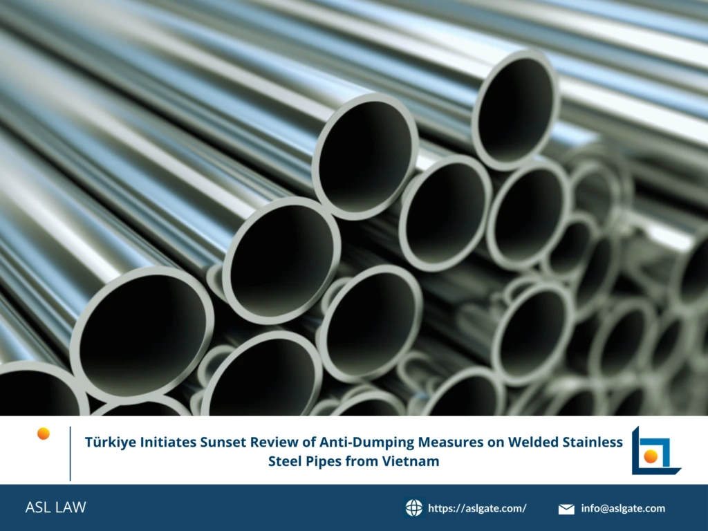 ASL LAW trade remedy attorneys analyzing Türkiye's sunset review initiation on welded stainless steel pipes from Vietnam at Hanoi office