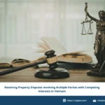 ASL LAW property and dispute resolution attorneys analyzing legal frameworks for multiple-party property disputes under Vietnam's 2024 Land Law at Hanoi office