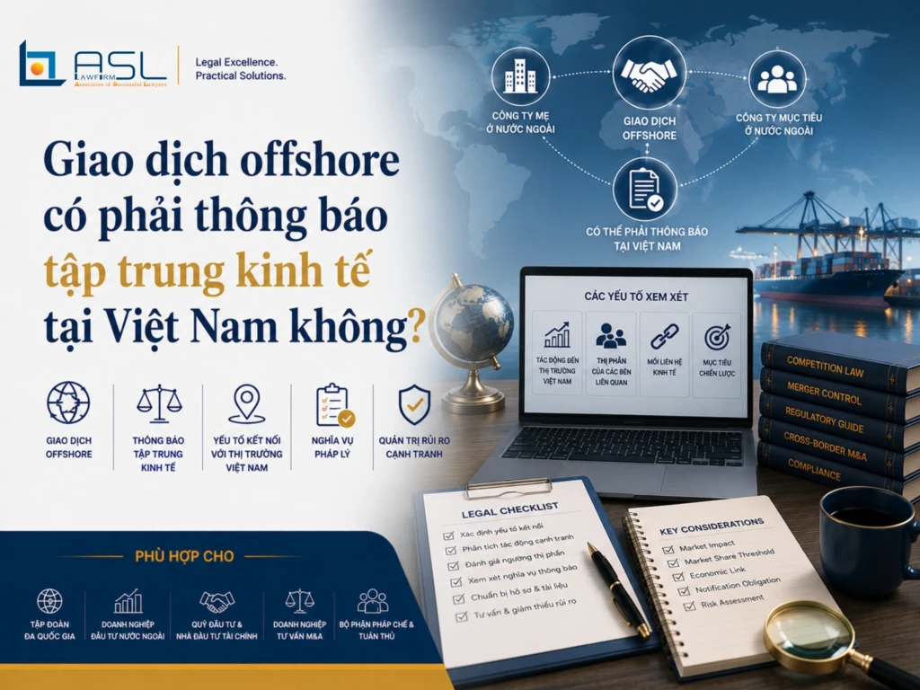 ASL LAW chuyên gia pháp lý cạnh tranh và M&A phân tích nghĩa vụ thông báo tập trung kinh tế đối với các giao dịch offshore tại văn phòng Hà Nội