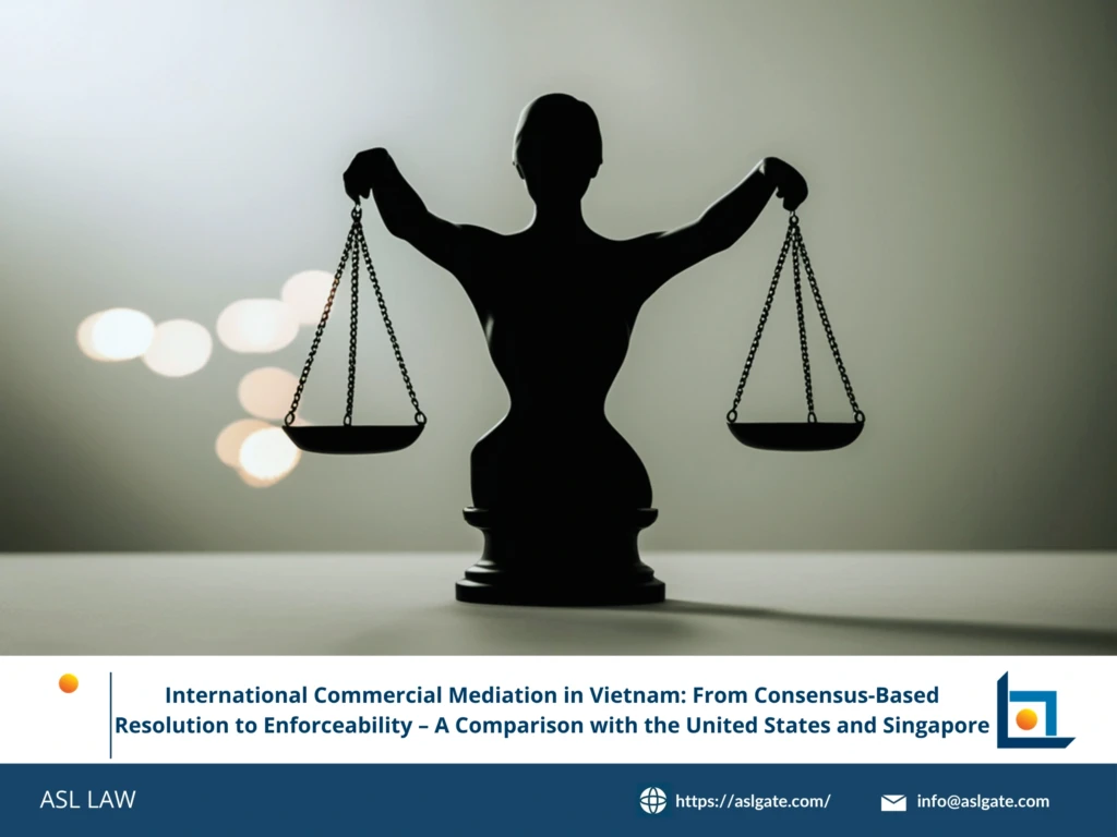 ASL LAW international dispute resolution attorneys analyzing commercial mediation frameworks in Vietnam compared to the US and Singapore at Hanoi office