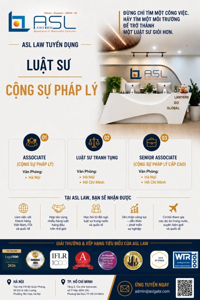 ASL LAW tuyển dụng luật sư và cộng sự pháp lý cho văn phòng Hà Nội và TP.HCM trong môi trường quốc tế chuyên nghiệp