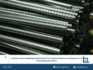 ASL LAW trade remedy attorneys analyzing Vietnam's sampling questionnaire issued to Chinese producers and exporters in the prestressing steel bar anti-dumping investigation at Hanoi office