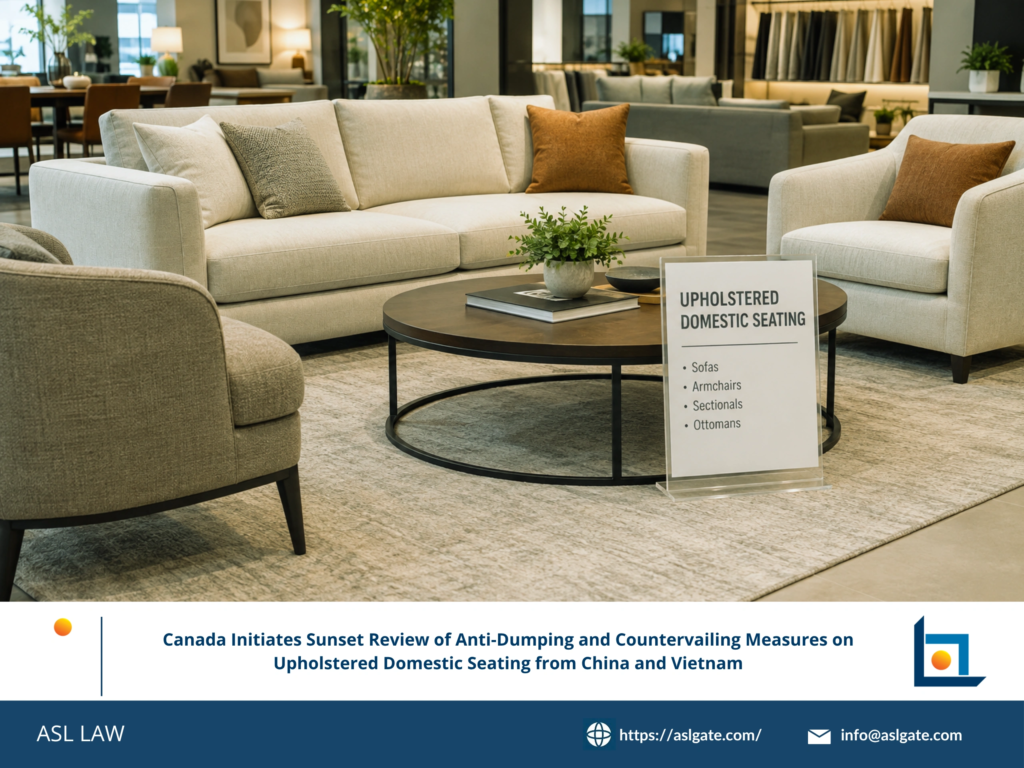 ASL LAW trade remedy attorneys analyzing Canada's CBSA sunset review initiation on upholstered domestic seating from China and Vietnam at Hanoi office.
