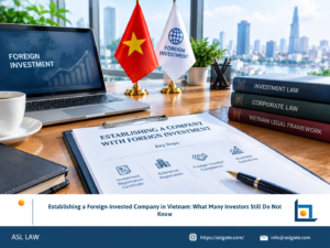 ASL LAW corporate attorneys advising foreign investors on key insights for establishing a foreign-invested company in Vietnam at Ho Chi Minh City office.
