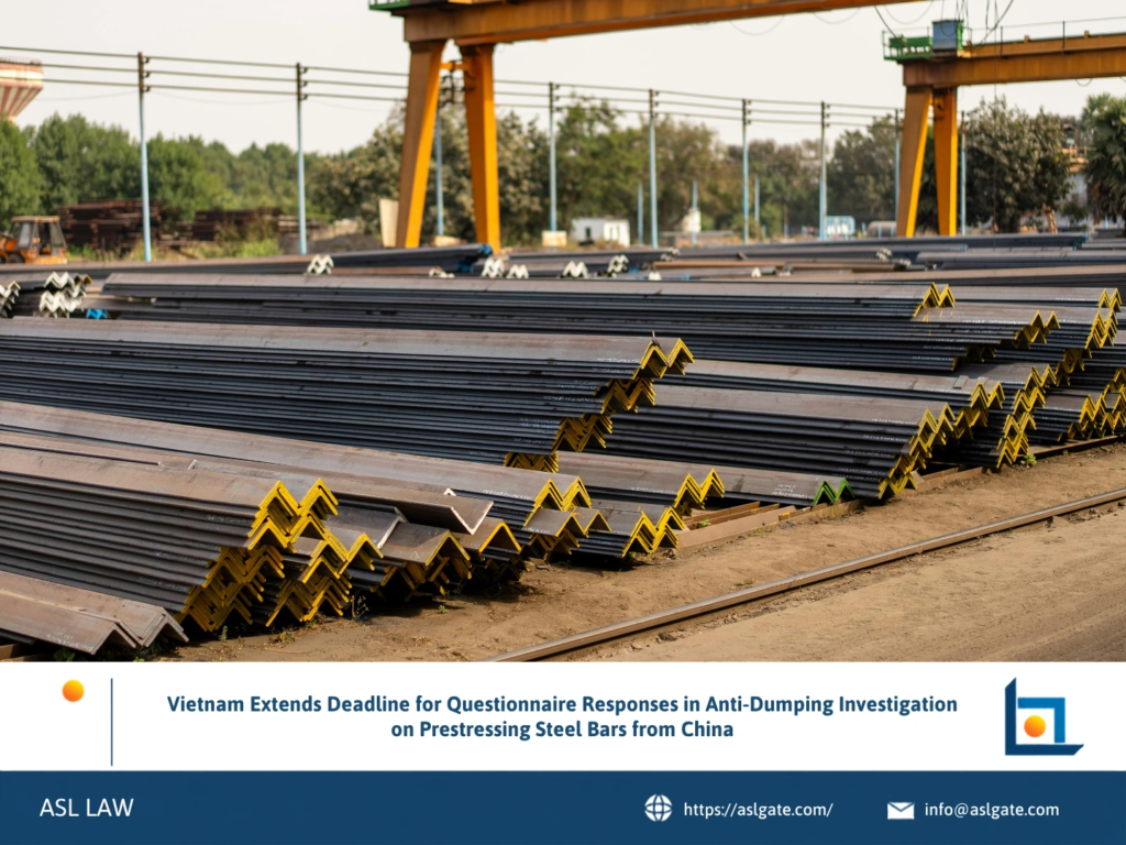 ASL LAW trade remedy attorneys analyzing Vietnam's TRAV extension of the questionnaire response deadline in the AD24 anti-dumping investigation on prestressing steel bars from China at Hanoi office.