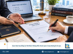 ASL LAW luật sư doanh nghiệp rà soát hợp đồng thương mại và chỉ ra các điều khoản thường bị bỏ qua tại văn phòng TP.HCM.