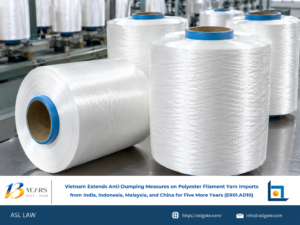 ASL LAW trade remedy attorneys analyzing Vietnam's extension of anti-dumping measures on polyester filament yarn from India, Indonesia, Malaysia, and China under Case ER01.AD10 at Hanoi office.