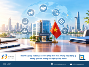 ASL LAW luật sư doanh nghiệp giải thích các hoạt động được phép và giới hạn pháp lý của văn phòng đại diện tại văn phòng Hà Nội.