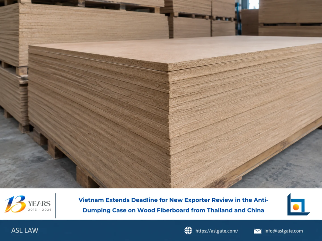 ASL LAW trade remedy attorneys analyzing Vietnam's extension of the new exporter review deadline in the anti-dumping case on wood fiberboard from Thailand and China at Hanoi office.